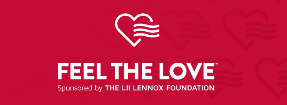 Feel the Love - Sponsored by The LII Lennox Foundation